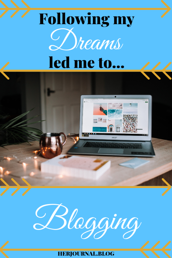 Following my dreams led me to blogging