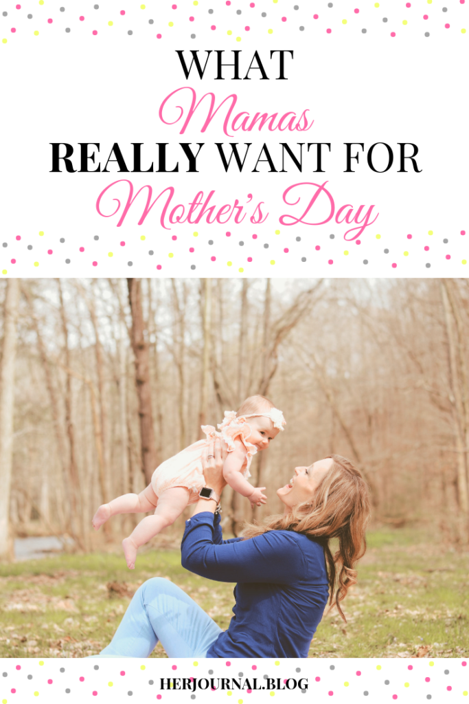 What Mamas Really Want for Mother's Day