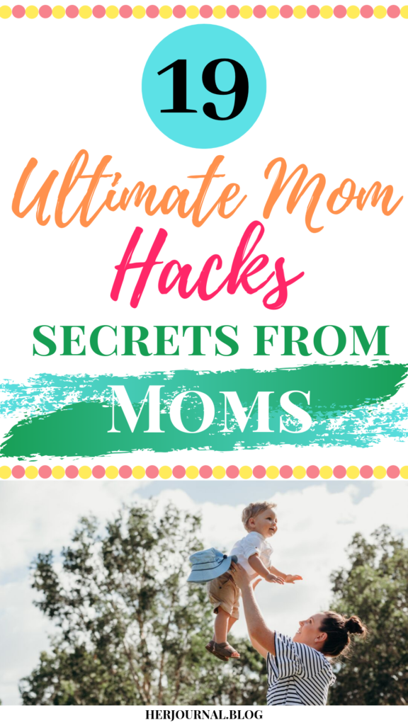 19 Ultimate Mom Hacks: Tips from Moms Rocking the Mom Life | HerJournal.blog