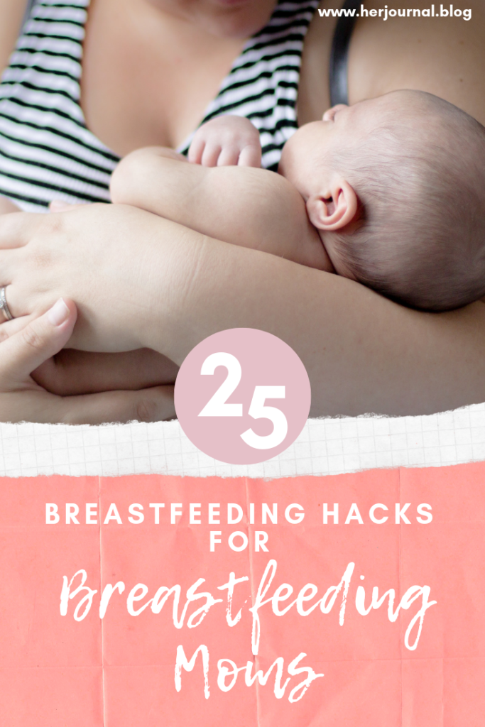 25 Breastfeeding Hacks for Breastfeeding Moms: Tips from Real Moms | HerJournal.blog