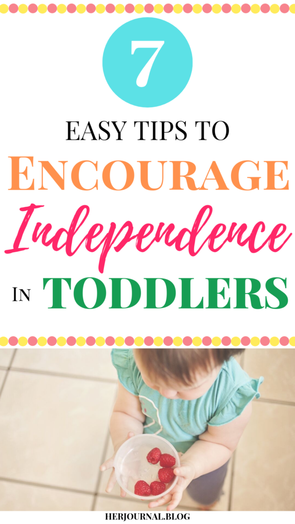 Encourage Independence in Toddlers with These 7 Easy Tips | HerJournal.blog